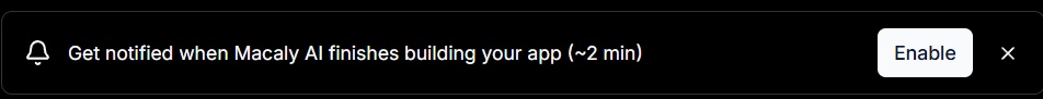 Macaly AI notification banner offering to enable an alert when generation finishes.